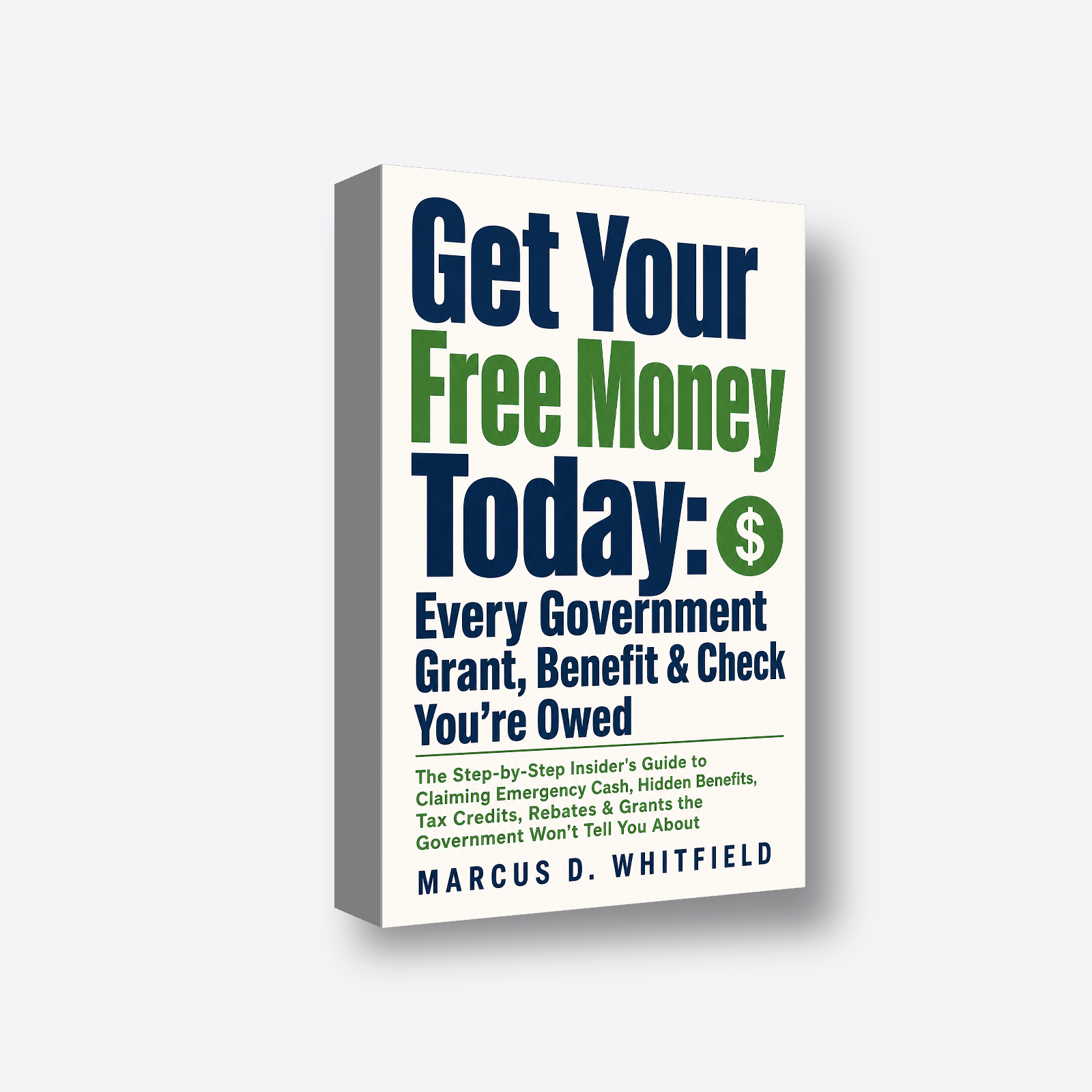 Get Your Free Money Today: Every Government Grant, Benefit & Check You're Owed 3D book render