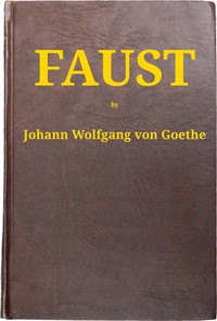 Faust [part 1]. Translated Into English in the Original Metres cover