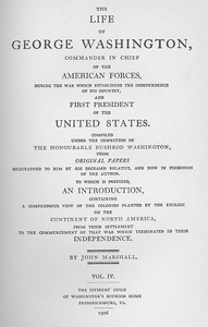 The Life of George Washington, Vol. 4
Commander in Chief of the American Forces During the War
which Established the Independence of his Country and First
President of the United States cover