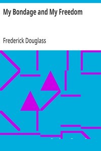 My Bondage and My Freedom cover