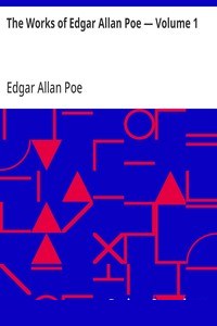 The Works of Edgar Allan Poe — Volume 1 cover
