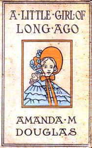 A Little Girl of Long Ago; Or, Hannah Ann
A Sequel to a Little Girl in Old New York cover