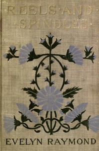 Reels and Spindles: A Story of Mill Life cover