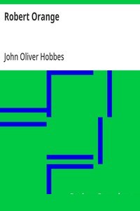 Robert Orange
Being a Continuation of the History of Robert Orange cover