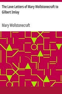 The Love Letters of Mary Wollstonecraft to Gilbert Imlay cover