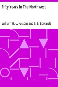 Fifty Years In The Northwest
With An Introduction And Appendix Containing Reminiscences, Incidents And Notes cover