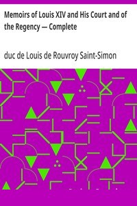 Memoirs of Louis XIV and His Court and of the Regency — Complete cover