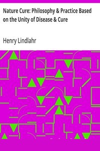 Nature Cure: Philosophy & Practice Based on the Unity of Disease & Cure cover