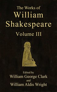 The Works of William Shakespeare [Cambridge Edition] [Vol. 3 of 9] cover