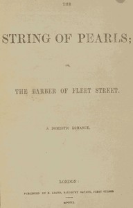 The String of Pearls; Or, The Barber of Fleet Street. A Domestic Romance. cover