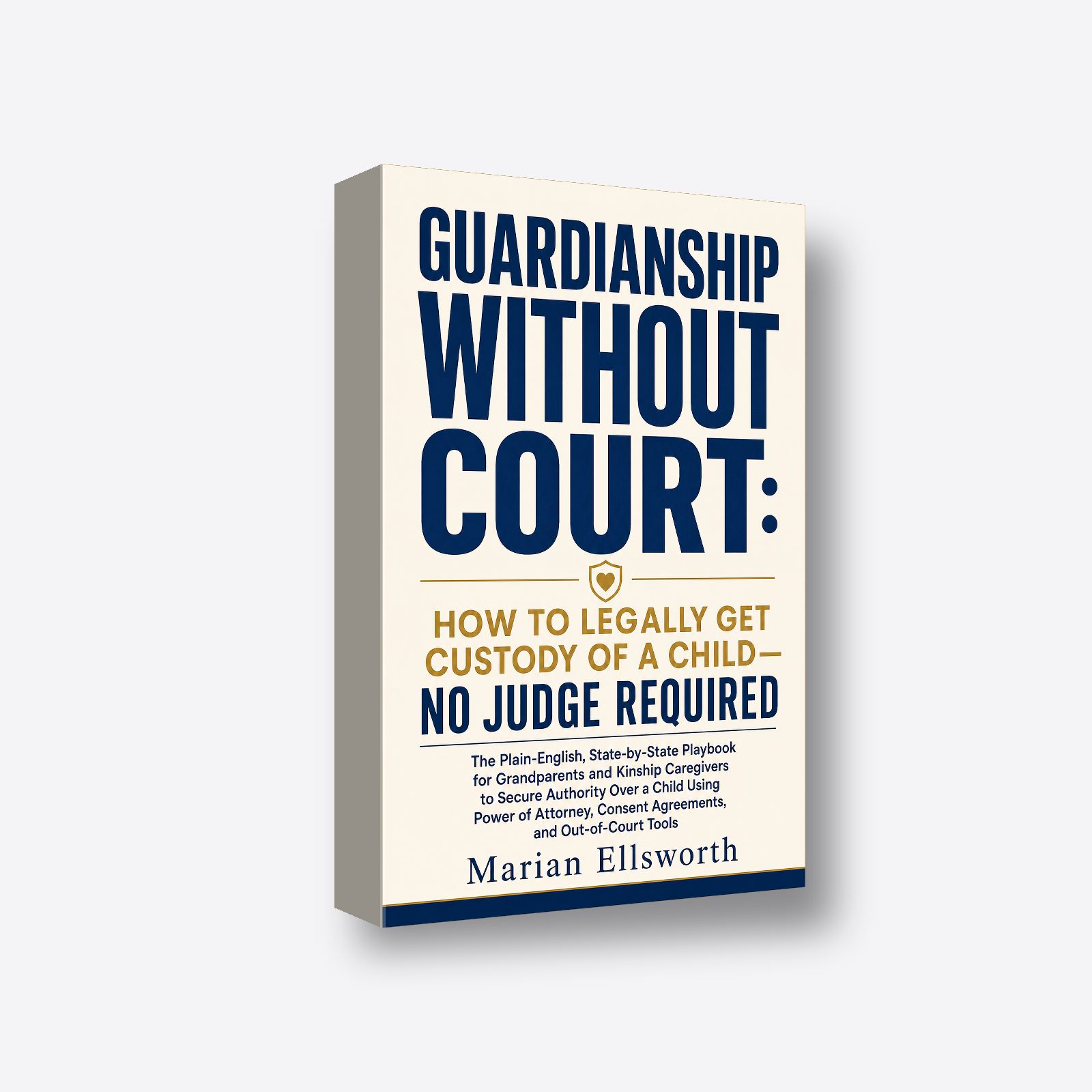 Guardianship Without Court: How to Legally Get Custody of a Child — No Judge Required 3D book render