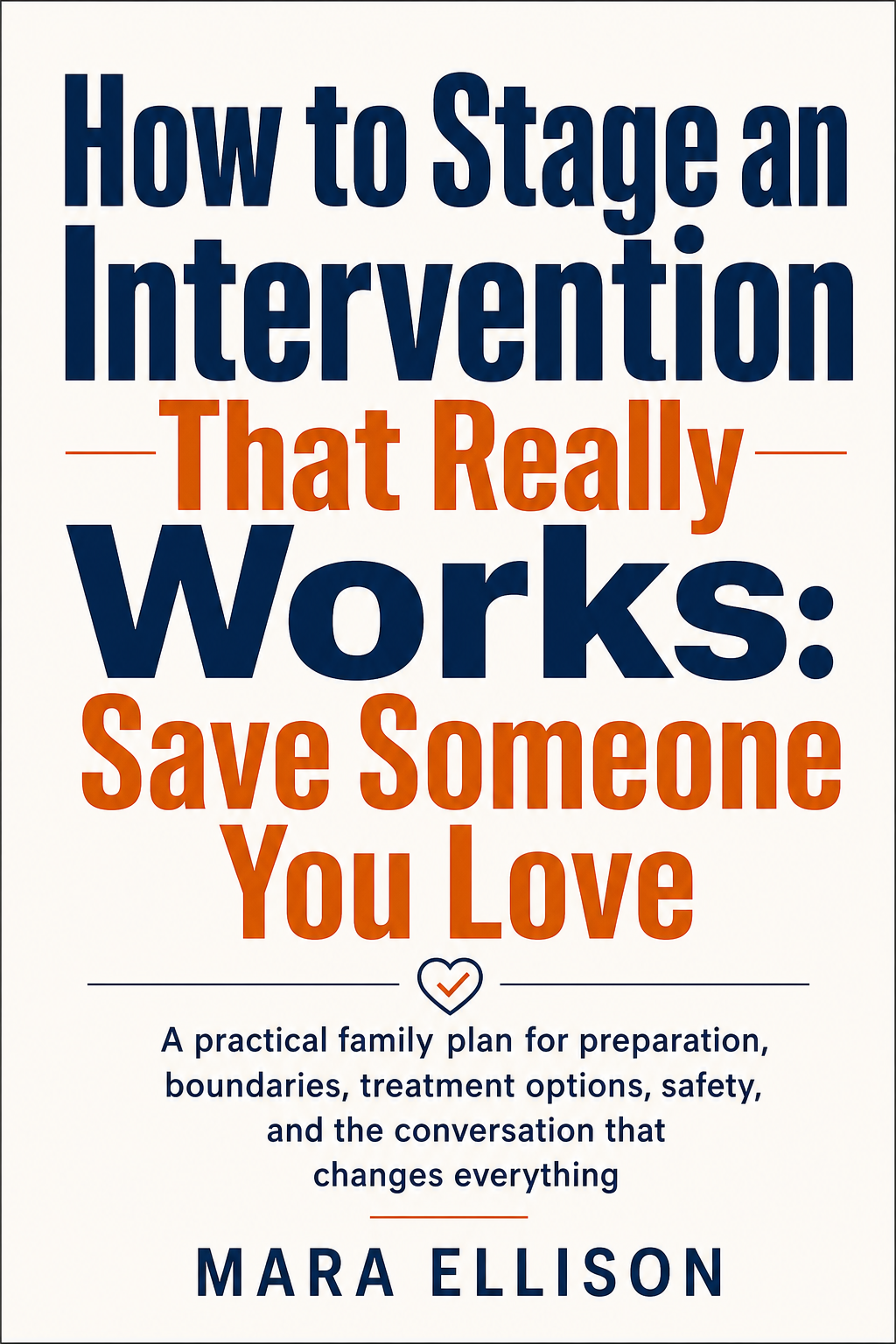 How to Stage an Intervention That Really Works: Save Someone You Love cover