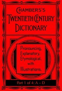 Chambers's Twentieth Century Dictionary (part 1 of 4: A-D) cover