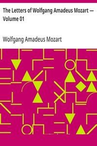 The Letters of Wolfgang Amadeus Mozart - Volume 01 cover
